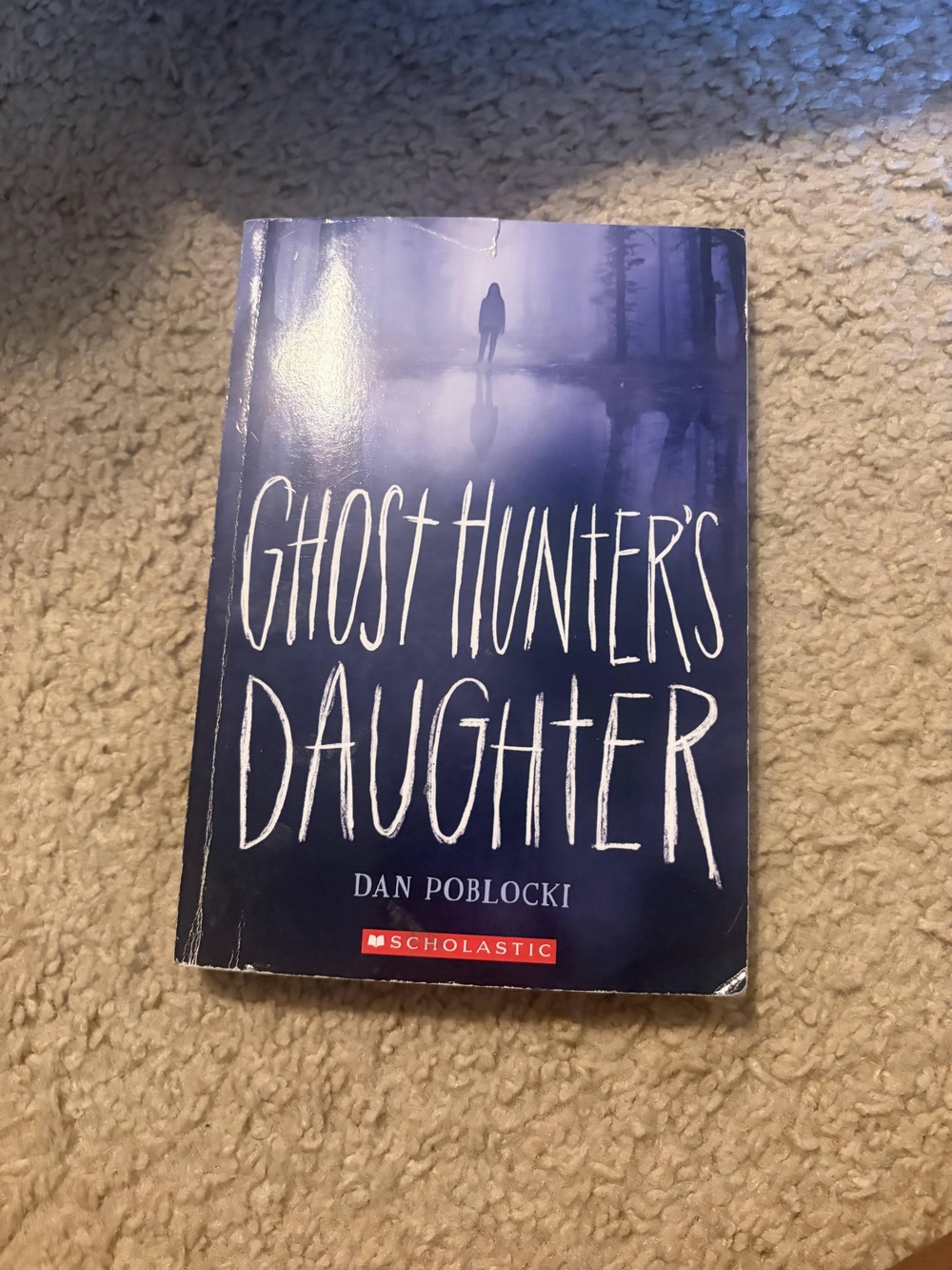 Ghost Hunter's Daughter by Dan Poblocki